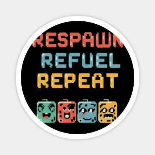 RESPAWN, REFUEL, REPEAT in pixel emoji style Magnet